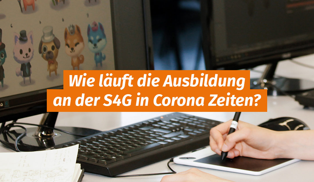 Wie läuft die Ausbildung an der S4G zu Corona Zeiten?